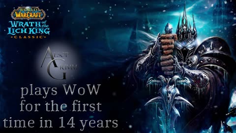 Return to WoW (WotLK): update on Ep 14 stream