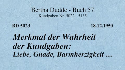 BD 5023 - MERKMAL DER WAHRHEIT DER KUNDGABEN: LIEBE, GNADE, BARMHERZIGKEIT ....