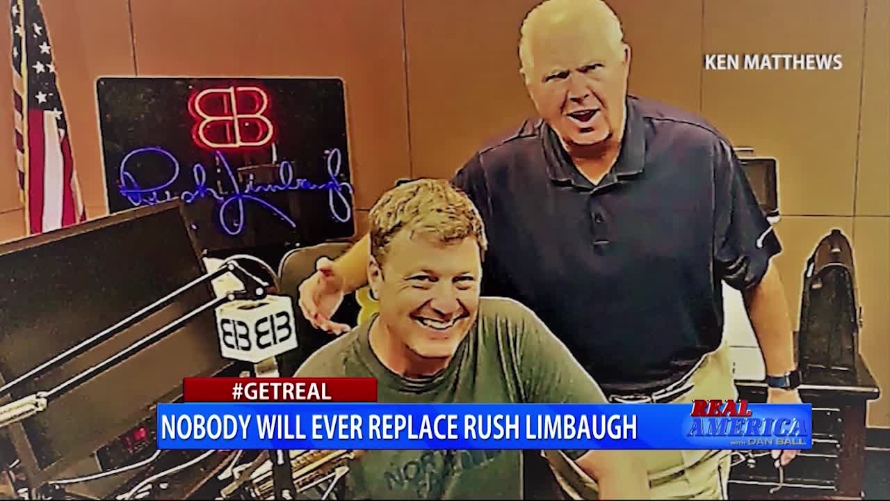 Dan Ball - #GETREAL '#Nobody Will Ever Replace Rush Limbaugh'