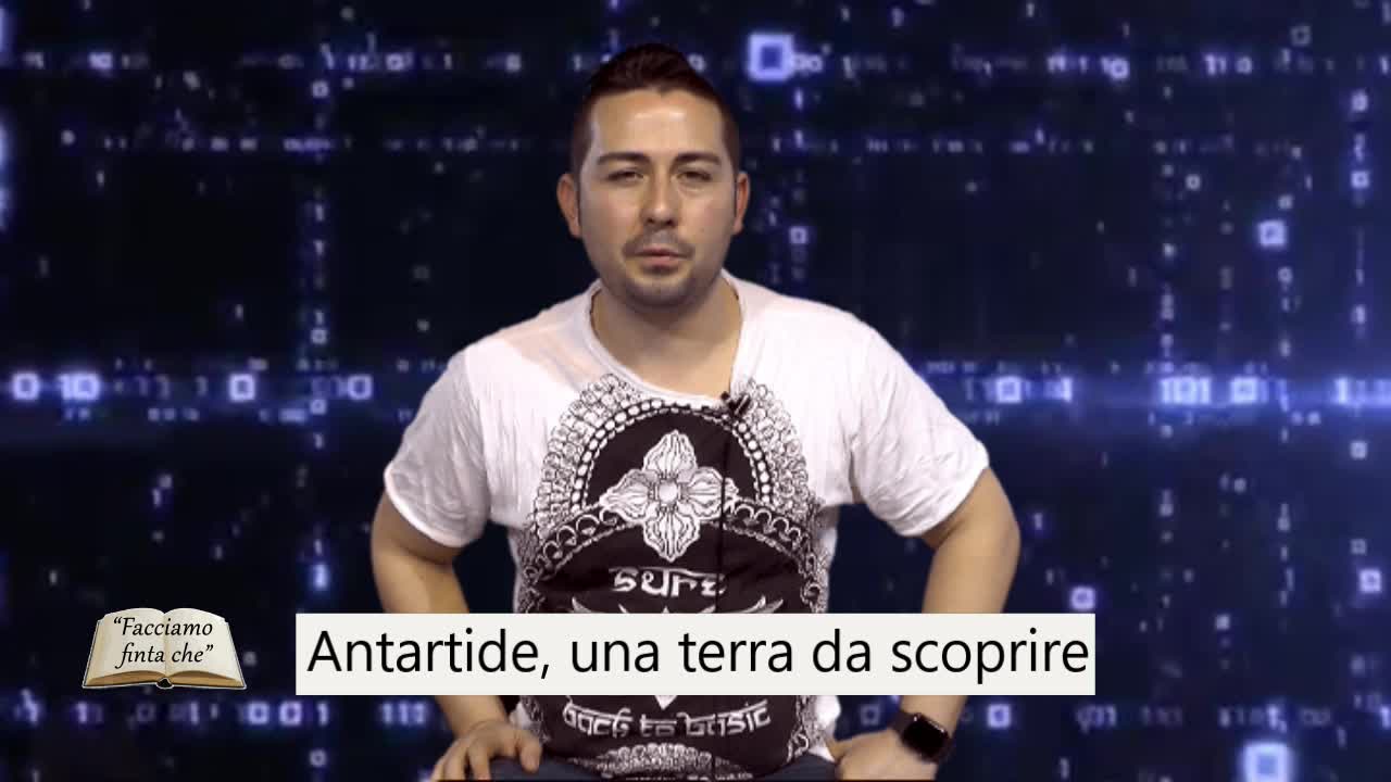 Che cosa nasconde l'Antartide? Finale di puntata a cura di Umberto Visani