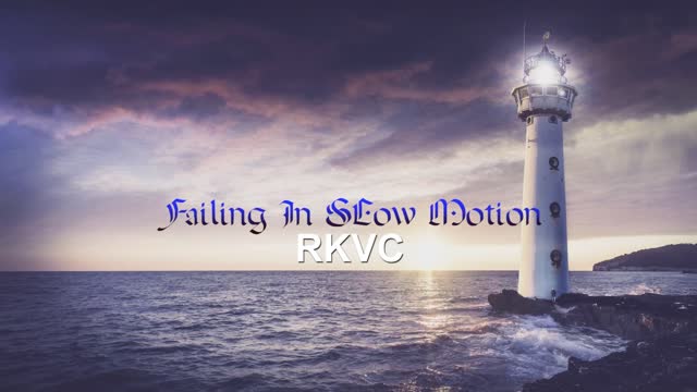 Fealling in slow motion - RKVC