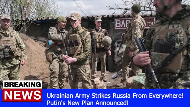 Ukrainian Army Strikes Russia From Everywhere! Putin's New Plan Announced! -