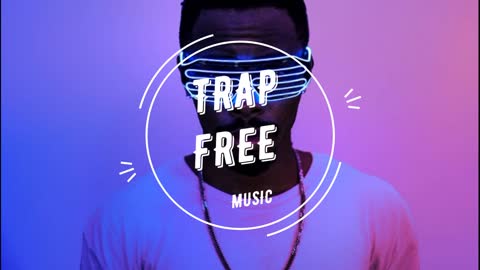 Trap FREE Music