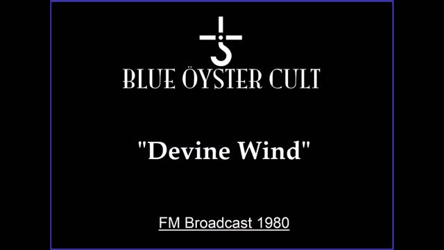 Blue Oyster Cult - Divine Wind (Live in Hartford, Connecticut 1980) FM Broadcast