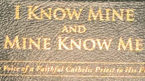 Fr Wathen "A Catholic Pope" (I Know Mine and Mine Know Me, audio)