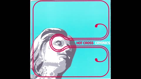 Hot Cross - Cryonics [FULL]