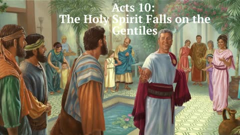 Acts 10: The Holy Spirit Falls On the Gentiles