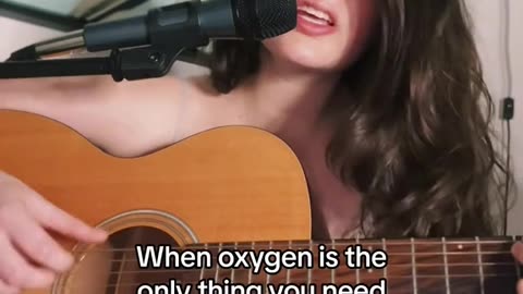 I’d sure like to hear the rest of this song! Oxygen is all you need!