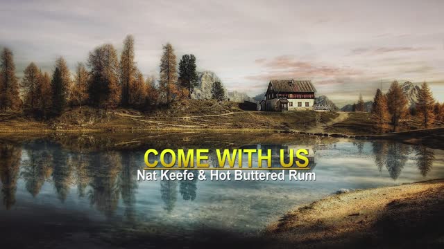 Come With Us - Nat Keefe & Hot Buttered Rum