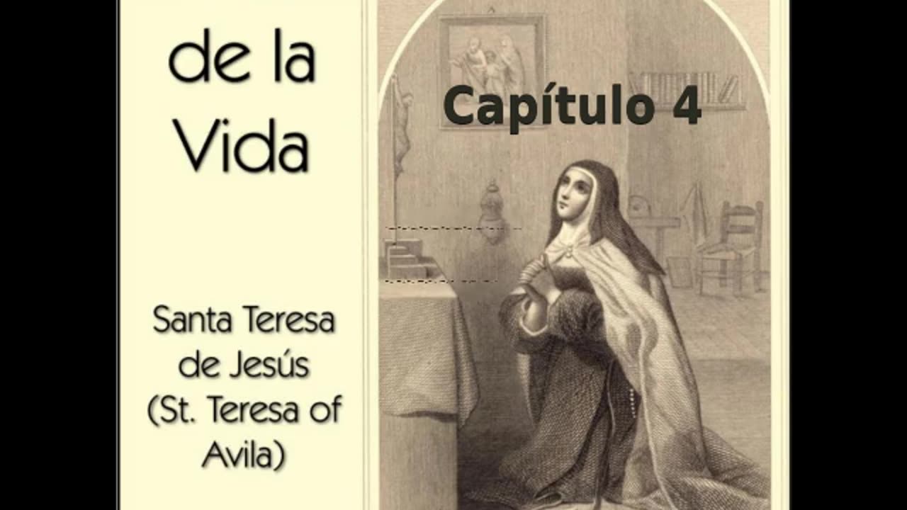 ✝️ El Libro de la Vida por Saint Teresa of Avila - Capítulo 4 🙏️