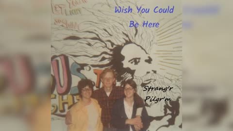 'Elisha' G.A. Mann...8 Bad Weather Friend...Wish You Could Be Here (Strang'r Pilgr'm)