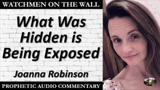 “What Was Hidden is Being Exposed” – Powerful Prophetic Encouragement from Joanna Robinson