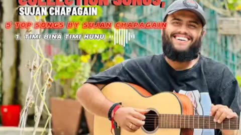 Sujan Chapagai best Songs