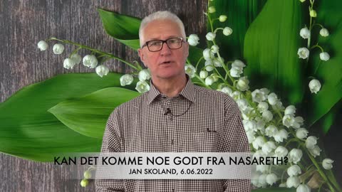 Jan Skoland: Kan det komme noe godt fra Nasareth?