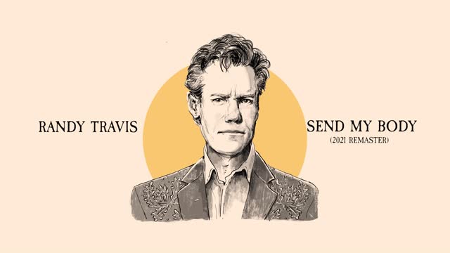 Randy Travis: Send My Body (Remastered 2021)