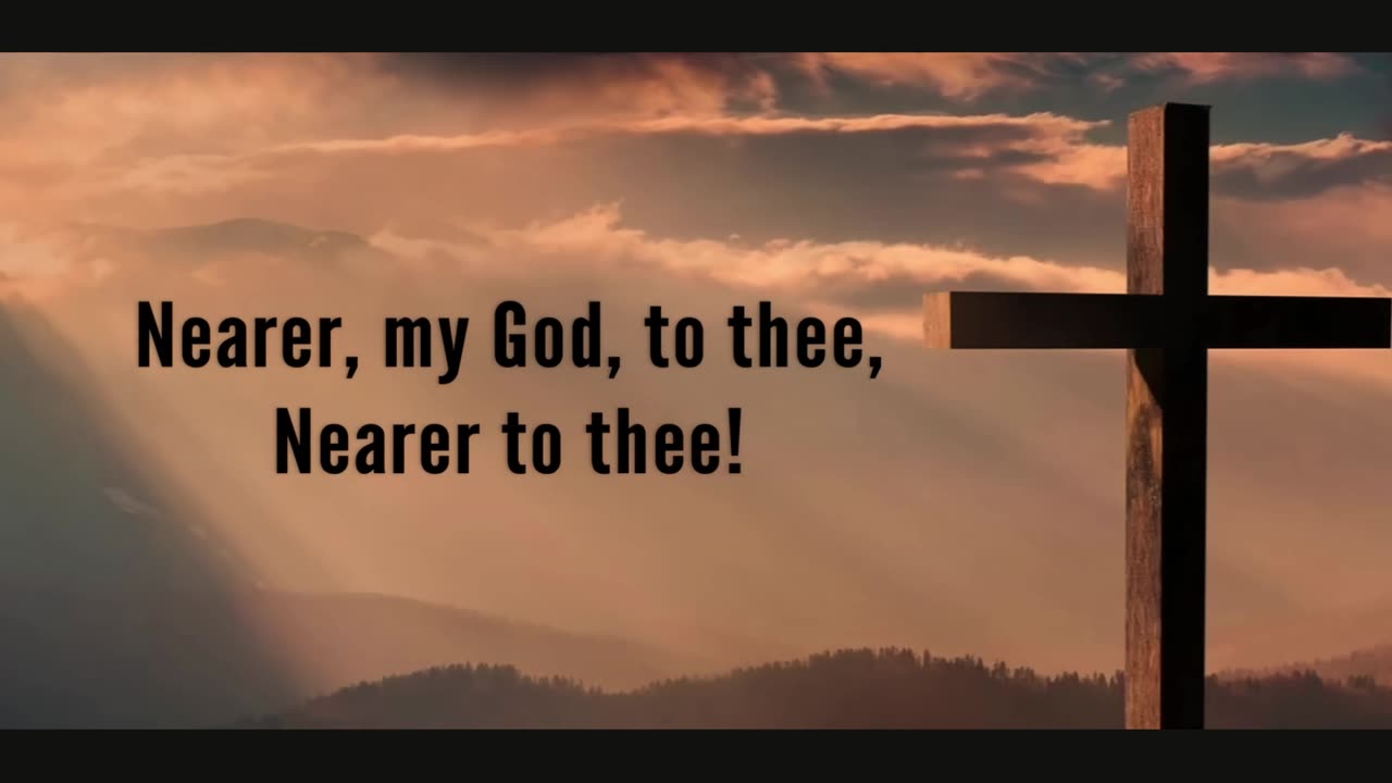 Nearer My God To Thee