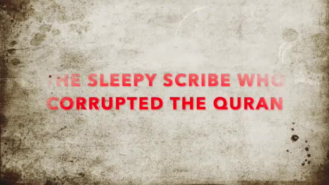 Corruption of the Quran by the Sleepy Scribe. DCCI Ministries