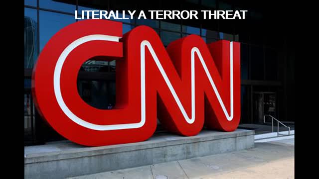 CNN is literally a Terror Orginization