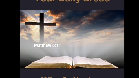 10-21-24 Your Daily Bread - Who Is Yeshua