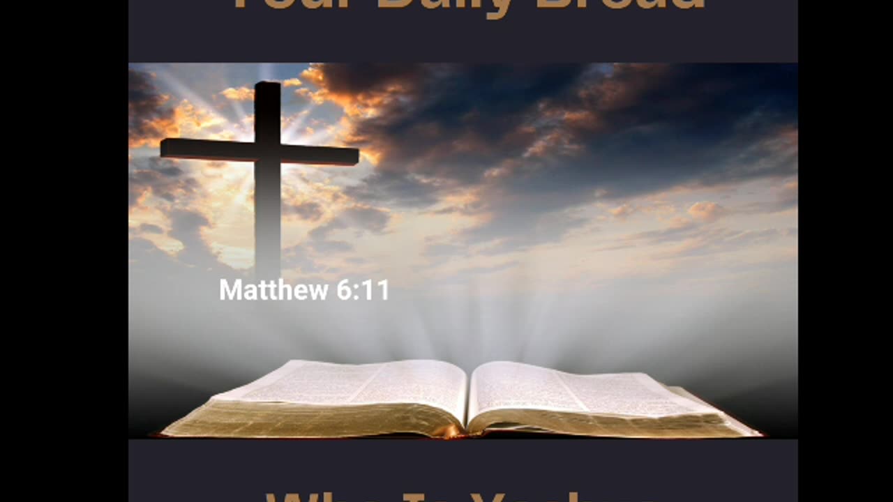 10-21-24 Your Daily Bread - Who Is Yeshua