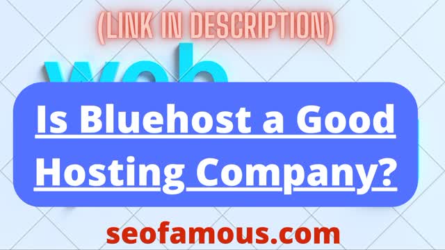 Is Bluehost a Good Hosting Company?