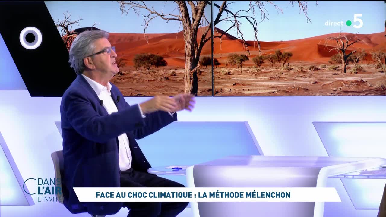 L'invite de C dans l'air - Face au choc climatique - Melenchon