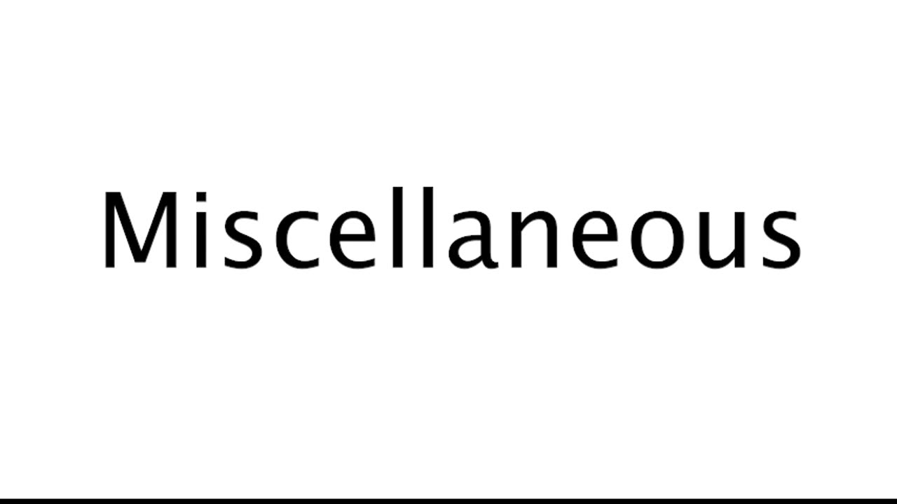 How to Pronounce Miscellaneous