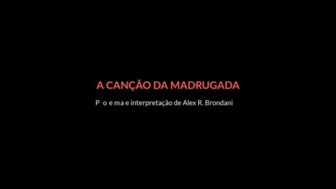 A CANÇÃO DA MADRUGADA