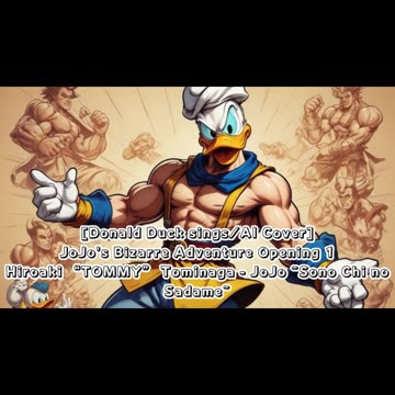 [DonaldDuck sings/AI Cover] JoJo's Bizarre Adventure OP 1 HiroakiTOMMYTominaga - Sono Chi no Sadame