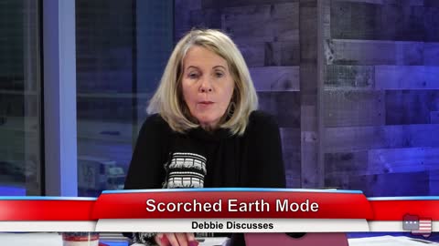 Scorched Earth Mode | Debbie Discusses 1.19.21