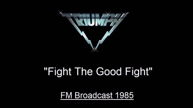 Triumph - Fight The Good Fight (Live in Los Angeles 1985) FM Broadcast