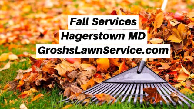 Landscaping Contractor Hagerstown MD Fall Services GroshsLawnService.com