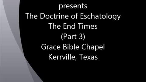 Keith Lamb Doctrine of Eschatology The End Times (part3) 11-16-08