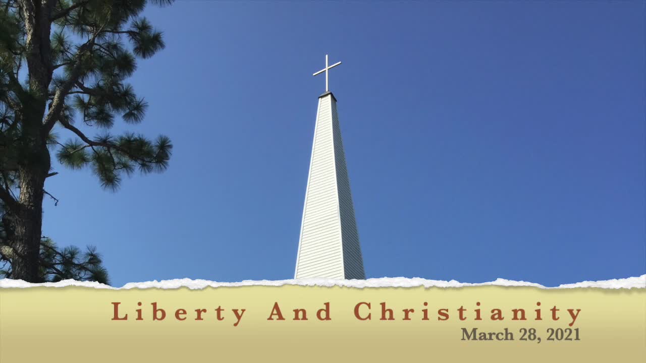 Liberty Is The Product Of Christianity - March 28, 2021