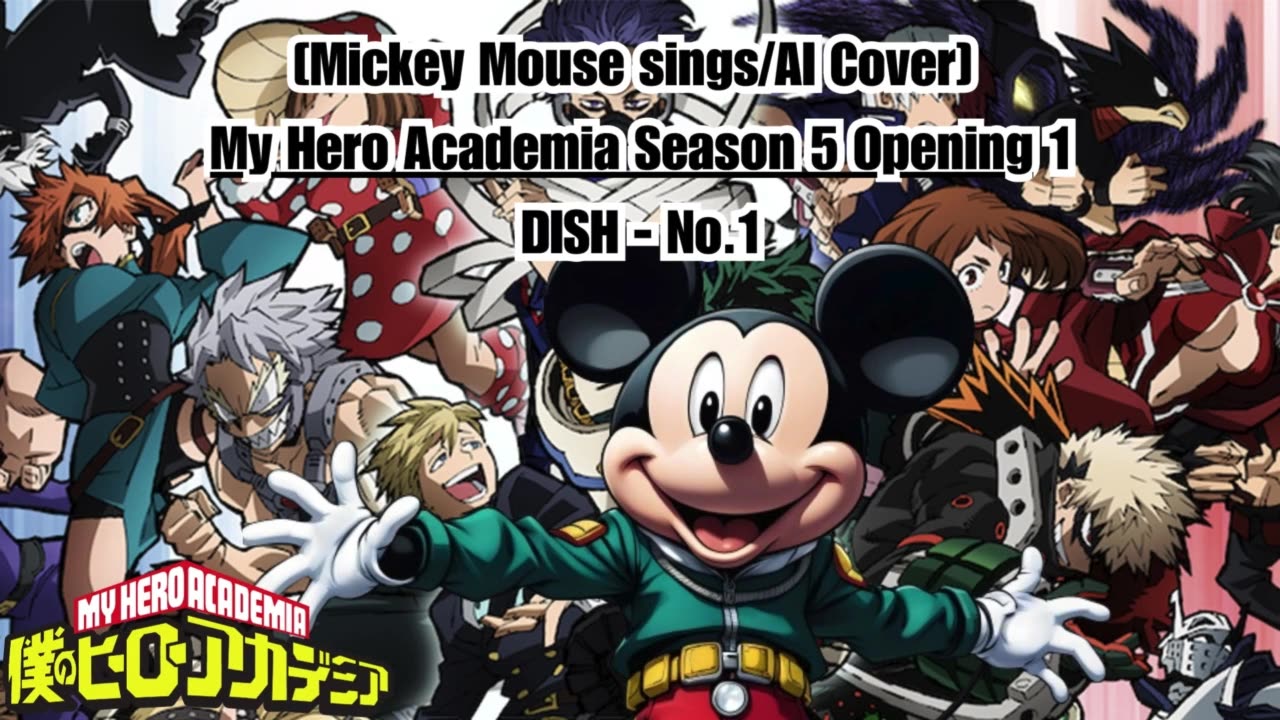 [Mickey Mouse sings/AI Cover] My Hero Academia Season 5 Opening 1 DISH - No.1