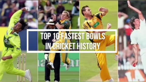 10 Fastest Bowls In Cricket History