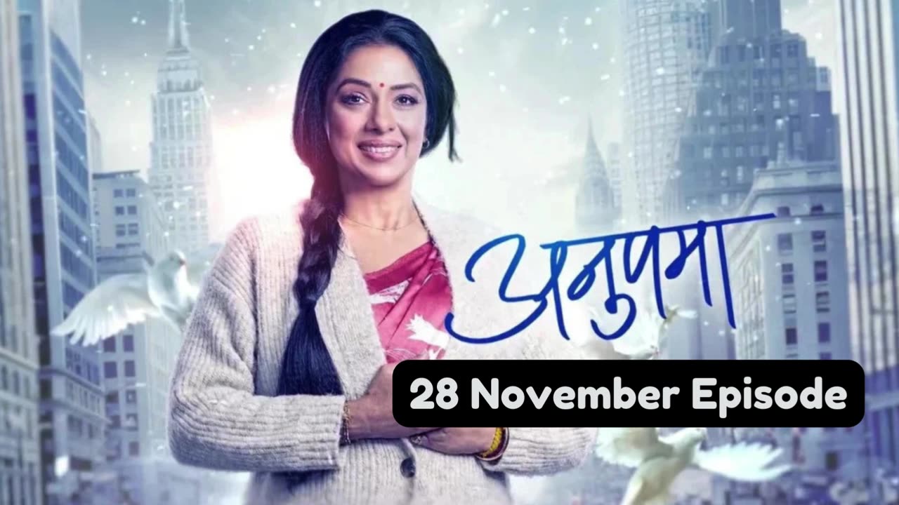 Anupama 28th November 2024 Episode | Anupama Today NEW PROMO