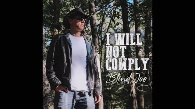 Blind Joe - I will not comply!