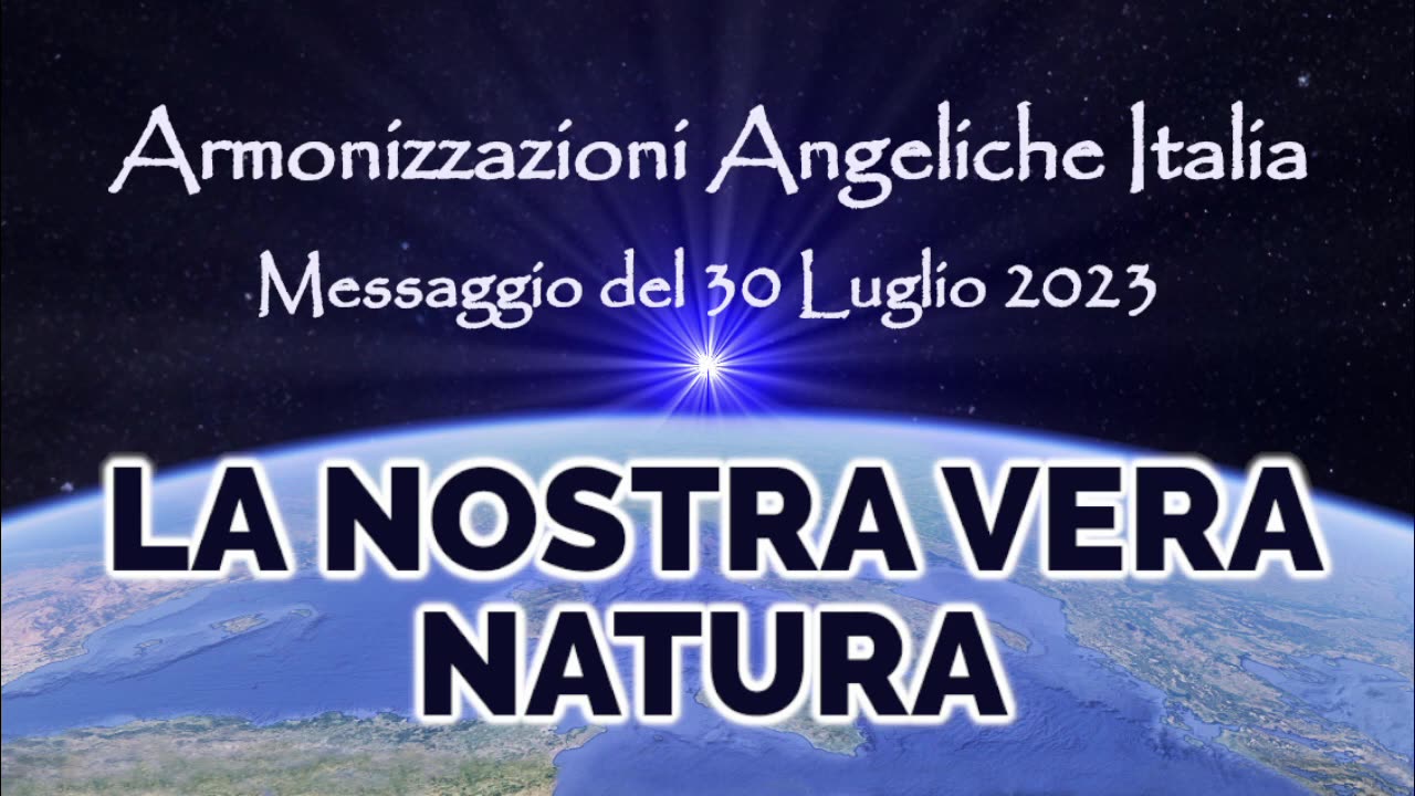 La nostra Vera natura • Armonizzazioni Angeliche Italia | Simone Venditti