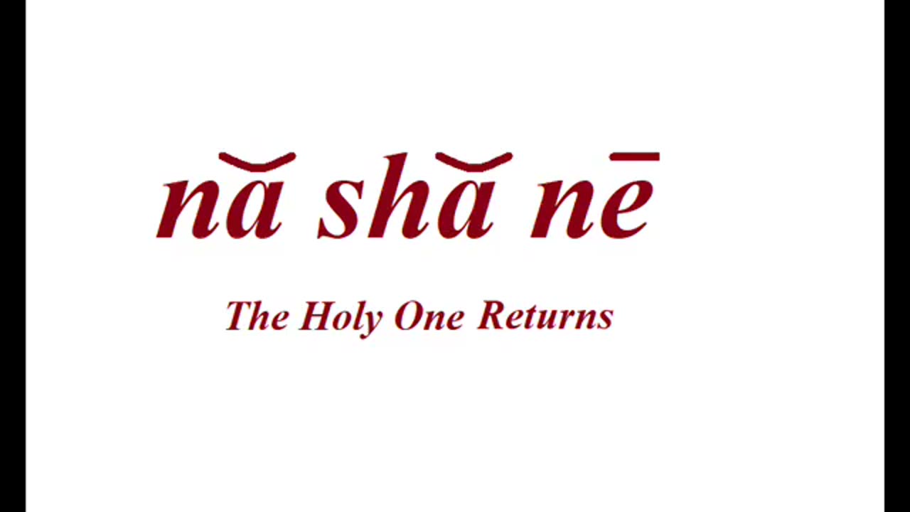 Na Sha Ne (The Holy One Returns)