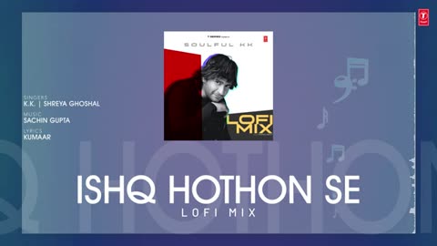 Ishq Hothon say lofi mix song
