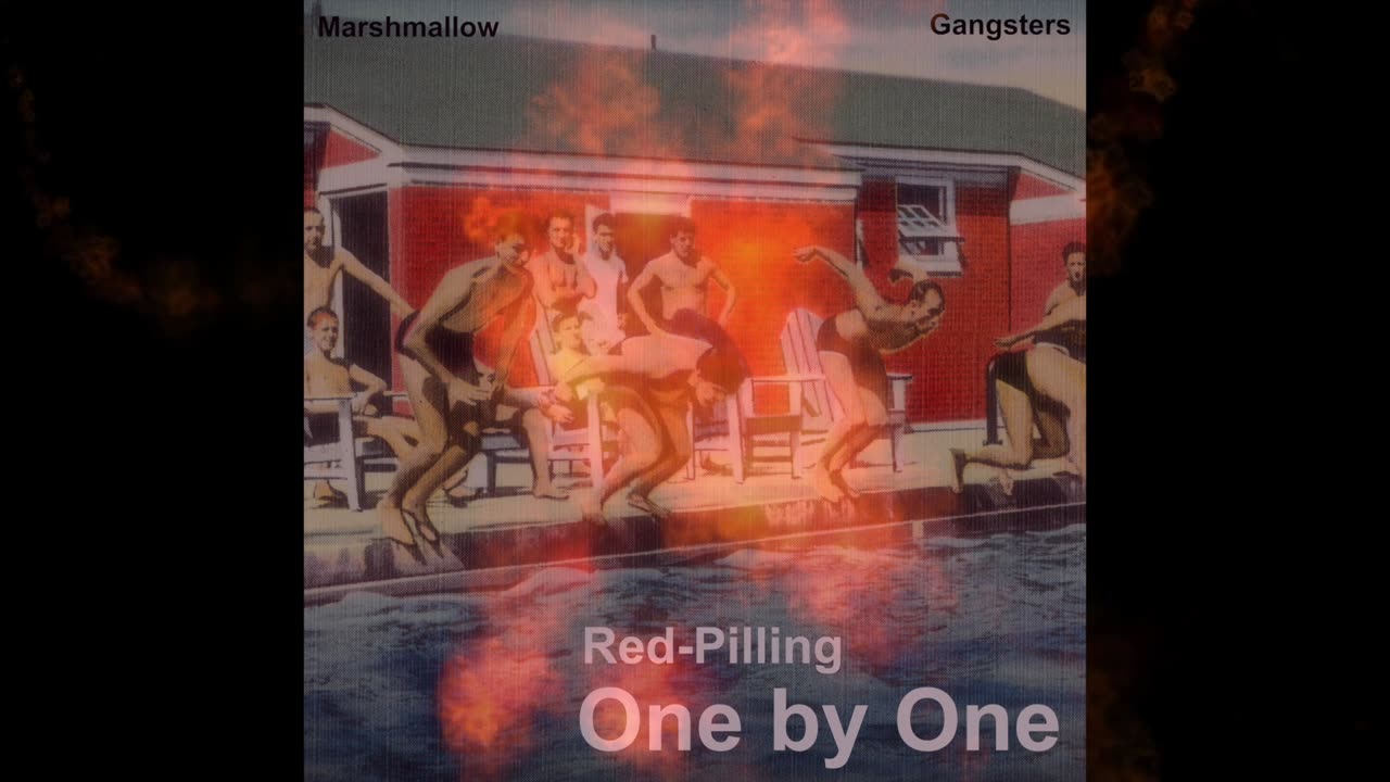 Marshmallow Gangsters - Red Pilling One by One