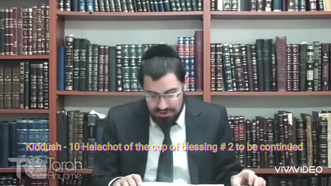 Kiddush - 10 Halachot of the cup of blessing video # 2 to be continued. (8th video in the series)