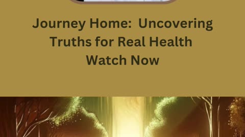 Journey Home: Uncovering Truths for Real Health