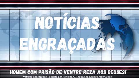 Notícias engraçadas: Homem com prisão de ventre reza aos deuses!