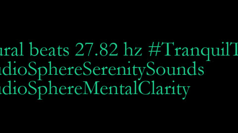 binaural_beats_27.82hz_SoftASMR BinauralAmbience AudioSphereDeepRelax