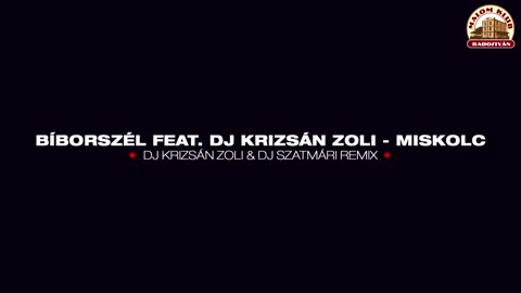 Bíborszél feat. DJ Krizsán Zoli - Miskolc (DJ Krizsán Zoli & DJ Szatmári Remix)