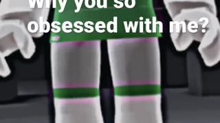 why you so obsessed with me?