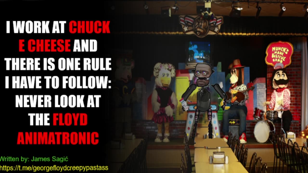 GEORGE FLOYD CREEPYPASTA : Do not go to Chuck E Cheese and look at the Floyd Animatronic