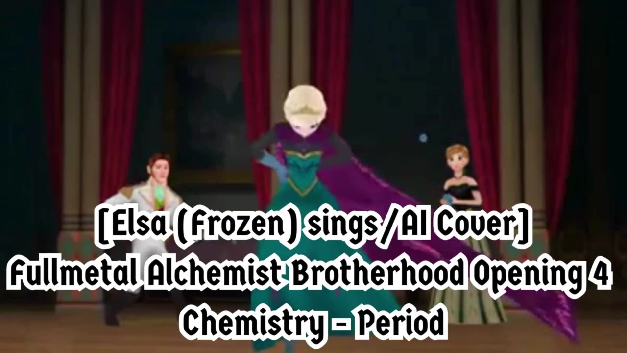 [Elsa (Frozen) sings/AI Cover] Fullmetal Alchemist Brotherhood Opening 4 CHEMISTRY - Period